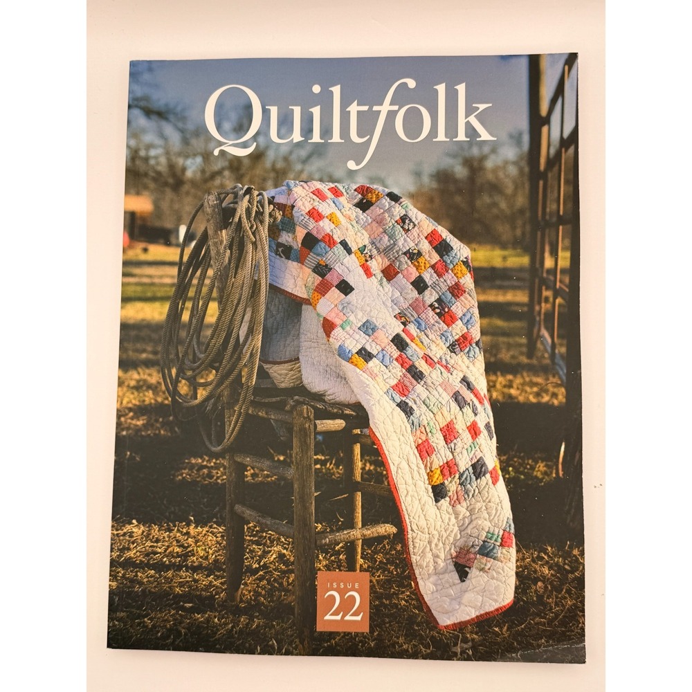Quiltfolk Magazine Issues 08 Michigan & 22 Texas Hill Country Quilting Lot